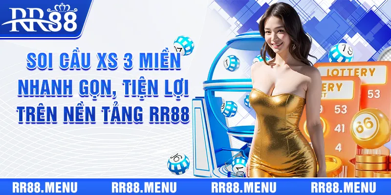 Soi cầu XS 3 miền nhanh gọn, tiện lợi trên nền tảng RR88